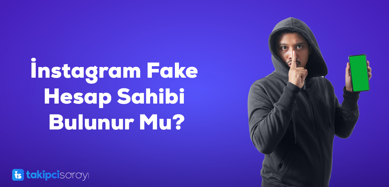 Instagram Fake Hesap Sahibi Bulunur Mu?